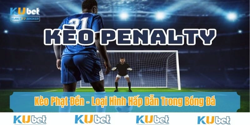 Kèo Phạt Đền - Loại Hình Hấp Dẫn Trong Bóng Đá Tại Kubet77